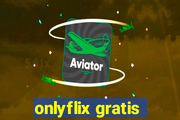 onlyflix gratis